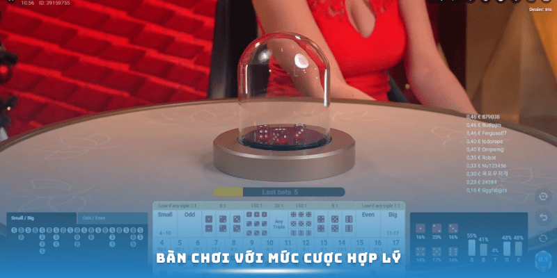 Bàn chơi với mức cược hợp lý