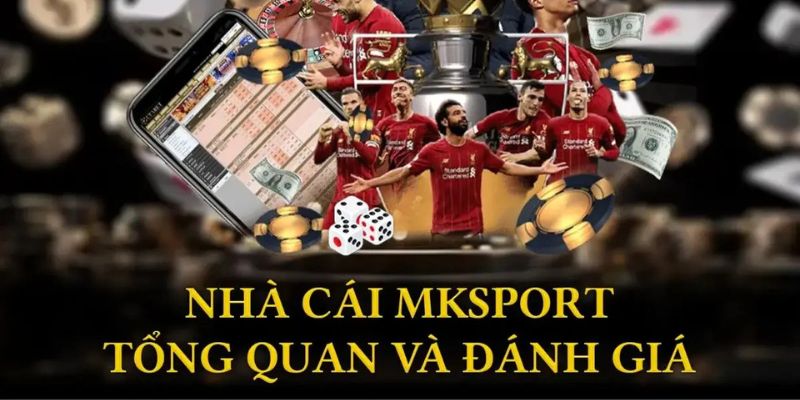 Cá cược tại MKSPORTS có thật sự an toàn hay không? 