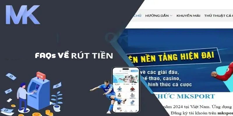 FAQS về rút tiền MKSPORTS